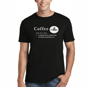 Black t shirt with well grounded logo and "coffee: a liquid that smells like fresh ground heaven